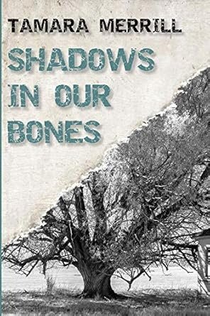 Shadows In Our Bones